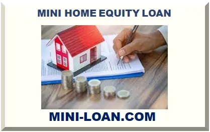 MINI HOME EQUITY LOAN