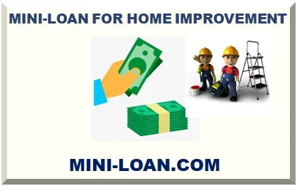 MINI-LOAN FOR HOME IMPROVEMENT